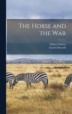 Sidney Galtrey, Lionel Edwards - Horse and the War, Inbunden. Tillgänglighet: Lägg i varukorg