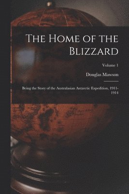 Douglas Mawson - Home of the Blizzard, Häftad. Tillgänglighet: Lägg i varukorg