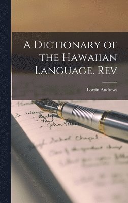 Lorrin Andrews - Dictionary of the Hawaiian Language. Rev, Inbunden