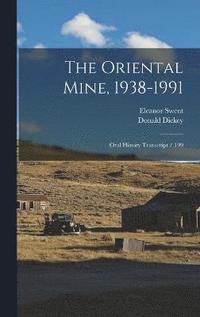 The Oriental Mine, 1938-1991