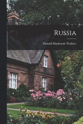Donald MacKenzie Wallace - Russia, Häftad. Tillgänglighet: Lägg i varukorg