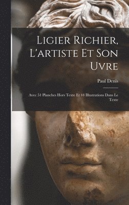 Paul Denis - Ligier Richier, l'artiste et son uvre; avec 51 planches hors texte et 44 illustrations dans le texte, Inbunden. Tillgänglighet: Lägg i varukorg