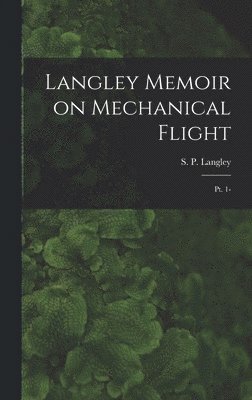 Langley Memoir on Mechanical Flight, Inbunden