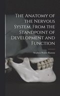The Anatomy of the Nervous System, From the Standpoint of Development and Function