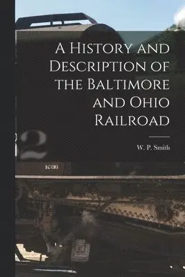 History and Description of the Baltimore and Ohio Railroad