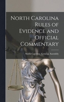North Carolina Rules of Evidence and Official Commentary, Inbunden