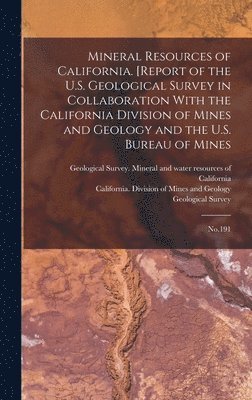 Mineral Resources of California. [Report of the U.S. Geological Survey in Collaboration With the California Division of Mines and Geology and the U.S. Bureau of Mines, Inbunden