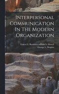 Interpersonal Communication In The Modern Organization