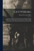 Gettysburg; a Journey to America's Greatest Battleground, in Photographs Taken by the World's First war Photographers While the Battle was Being Fought. Official Presentation Semi-centennial Ed