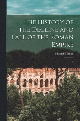 Edward Gibbon - History of the Decline and Fall of the Roman Empire, Häftad