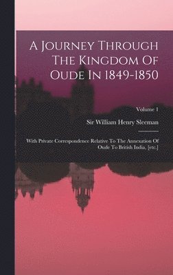 William Henry Sleeman - Journey Through The Kingdom Of Oude In 1849-1850, Inbunden. Tillgänglighet: Lägg i varukorg