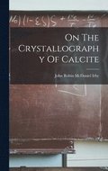 On The Crystallography Of Calcite