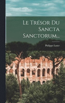 Philippe Lauer - Trésor Du Sancta Sanctorum..., Inbunden. Tillgänglighet: Lägg i varukorg