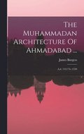 Muhammadan Architecture Of Ahmadabad ...
