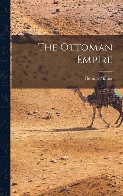 Thomas Milner - Ottoman Empire, Inbunden. Tillgänglighet: Lägg i varukorg
