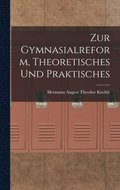 Zur Gymnasialreform, Theoretisches und Praktisches