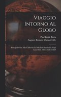 Viaggio Intorno Al Globo: Principalmente Alla California Ed Alle Isole Sandwich Negli Anni 1826, 1827, 1828 E 1829