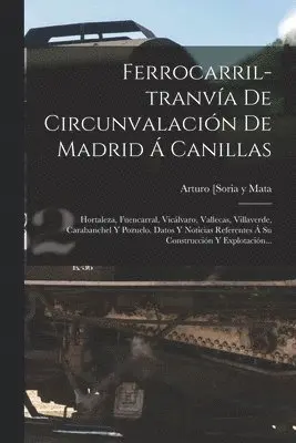 Ferrocarril-tranvía De Circunvalación De Madrid Á Canillas
