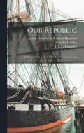 Our Republic; a History of the United States for Grammar Grades