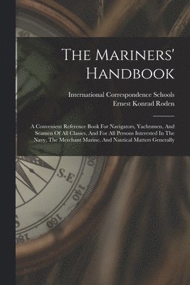 International Correspondence Schools, Ernest Konrad Roden - Mariners' Handbook, Häftad. Tillgänglighet: Lägg i varukorg