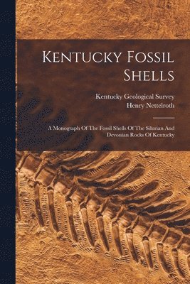 Kentucky Geological Survey, Henry Nettelroth - Kentucky Fossil Shells, Häftad. Tillgänglighet: Lägg i varukorg