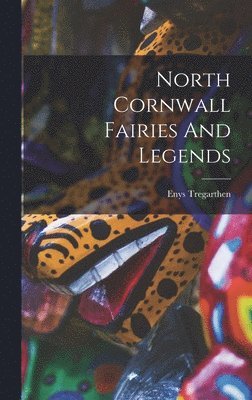 Enys Tregarthen - North Cornwall Fairies And Legends, Inbunden. Tillgänglighet: Lägg i varukorg