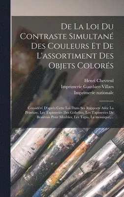 Henri Chevreul - De la loi du contraste simultané des couleurs et de l'assortiment des objets colorés, Inbunden. Tillgänglighet: Lägg i varukorg