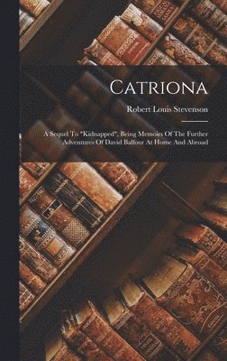 Robert Louis Stevenson - Catriona, Inbunden