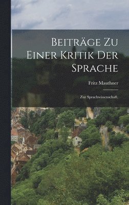 Fritz Mauthner - Beiträge zu einer Kritik der Sprache, Inbunden