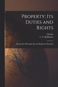 Property; Its Duties and Rights