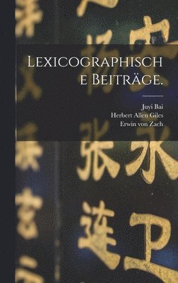 Erwin Von Zach, Juyi Bai - Lexicographische Beiträge., Inbunden
