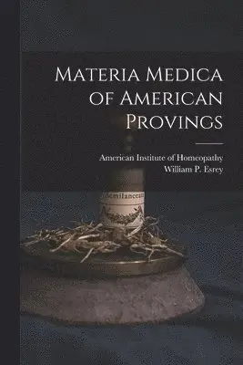 Materia Medica of American Provings