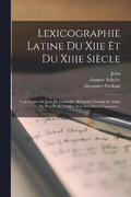 Lexicographie Latine Du Xiie Et Du Xiiie Sicle