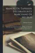Manuel Du Tapissier, D�corateur Et Marchand De Meubles