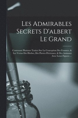 Les Admirables Secrets D'albert Le Grand