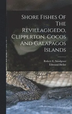 Robert E Snodgrass, Edmund Heller - Shore Fishes Of The Revillagigedo, Clipperton, Cocos And Galapagos Islands, Inbunden. Tillgänglighet: Tillfälligt slut