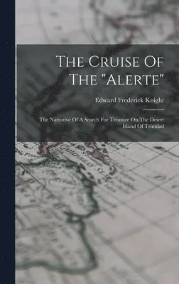 Edward Frederick Knight - Cruise Of The "alerte", Inbunden. Tillgänglighet: Tillfälligt slut