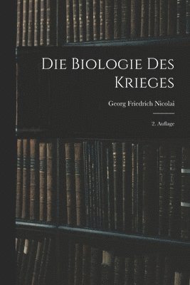 Georg Friedrich Nicolai - Biologie des Krieges, Häftad. Tillgänglighet: Lägg i varukorg