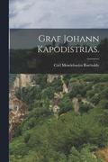 Graf Johann Kapodistrias.
