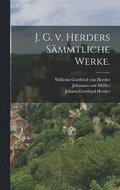 J. G. v. Herders smmtliche Werke.