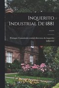 Inquerito Industrial De 1881 ......