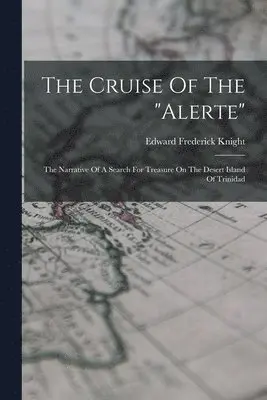 Edward Frederick Knight - Cruise Of The "alerte", Häftad. Tillgänglighet: Tillfälligt slut
