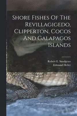 Robert E Snodgrass, Edmund Heller - Shore Fishes Of The Revillagigedo, Clipperton, Cocos And Galapagos Islands, Häftad. Tillgänglighet: Tillfälligt slut
