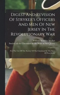 William Scudder Stryker, Society of the Cincinnati in the State - Digest And Revision Of Stryker's Officers And Men Of New Jersey In The Revolutionary War, Inbunden. Tillgänglighet: Lägg i varukorg