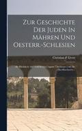Zur Geschichte Der Juden In Mhren Und Oesterr.-schlesien