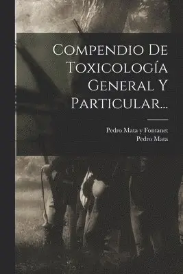 Pedro Mata, Pedro Mata Y Fontanet - Compendio De Toxicología General Y Particular..., Häftad. Tillgänglighet: Lägg i varukorg