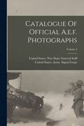 Catalogue Of Official A.e.f. Photographs; Volume 2