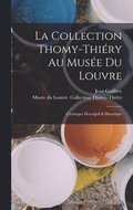 La collection Thomy-Thiry au Muse du Louvre