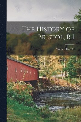 Wilfred Harold Munro - History of Bristol, R.I, Häftad. Tillgänglighet: Lägg i varukorg