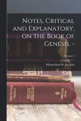 Melancthon W. (Melancthon Wi Jacobus - Notes, Critical and Explanatory, on the Book of Genesis. -; Volume 2, Häftad. Tillgänglighet: Lägg i varukorg